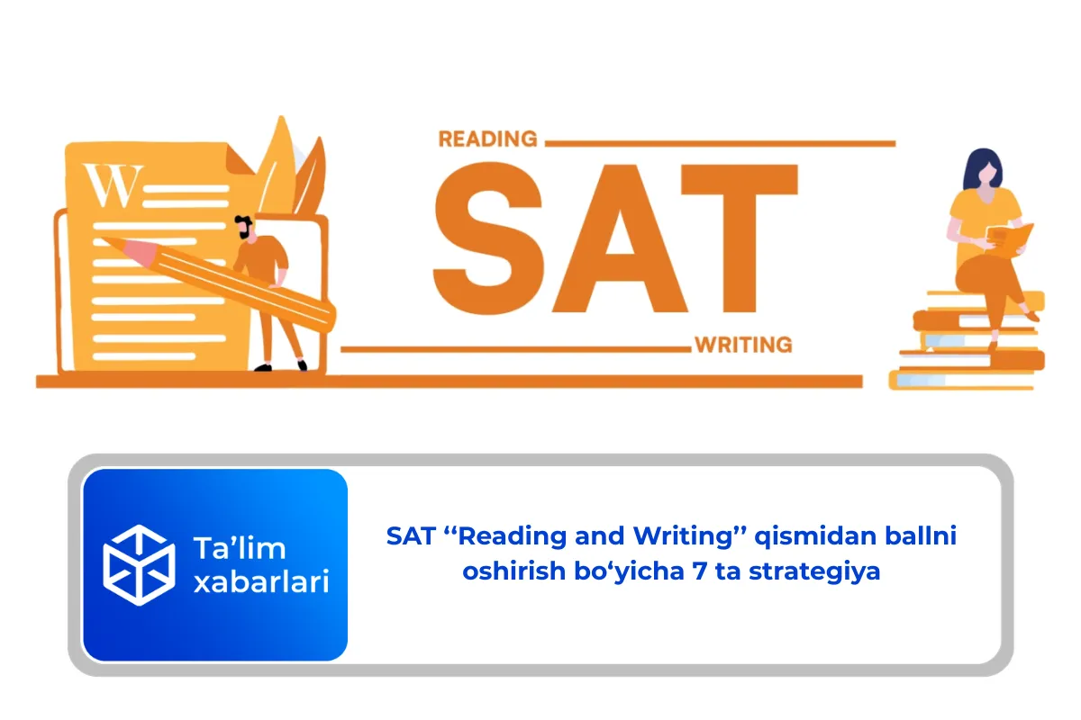SAT ‘‘Reading and Writing’’ qismidan ballni oshirish bo‘yicha 7 ta strategiya