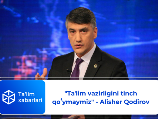 “Taʼlim vazirligini tinch qoʻymaymiz” — Alisher Qodirov