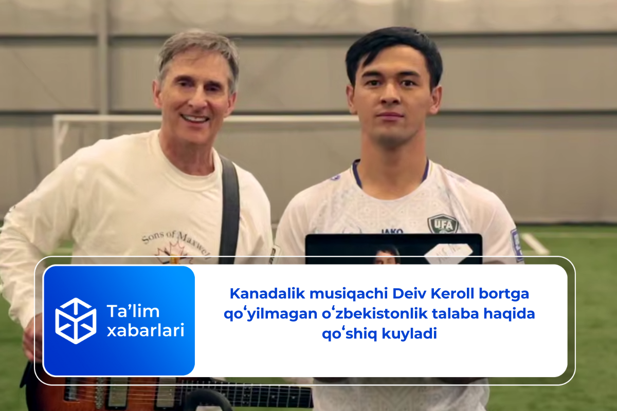 Kanadalik musiqachi Deiv Keroll bortga qoʻyilmagan oʻzbekistonlik talaba haqida qoʻshiq kuyladi