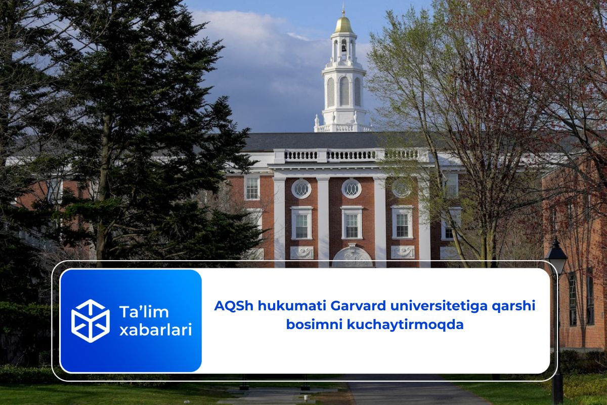 AQSh hukumati Garvard universitetiga qarshi bosimni kuchaytirmoqda