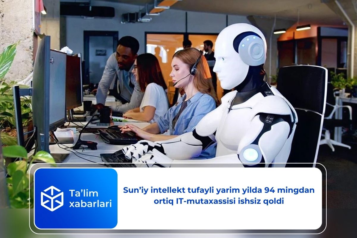 Sun’iy intellekt tufayli yarim yilda 94 mingdan ortiq IT-mutaxassisi ishsiz qoldi