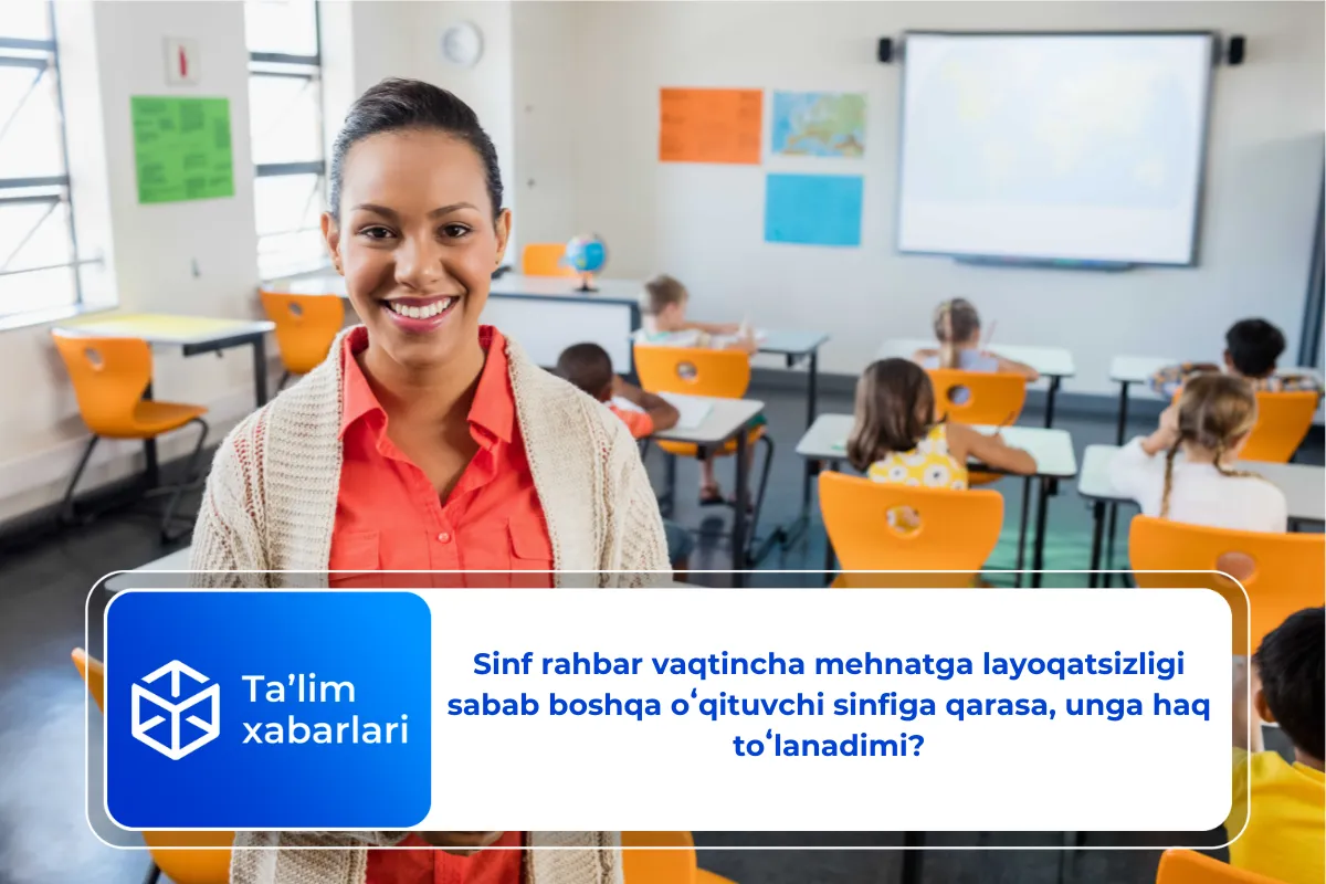 Sinf rahbar vaqtincha mehnatga layoqatsizligi sabab boshqa oʻqituvchi sinfiga qarasa, unga haq toʻlanadimi?