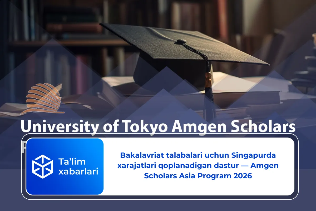 Bakalavriat talabalari uchun Singapurda xarajatlari qoplanadigan dastur — Amgen Scholars Asia Program 2026