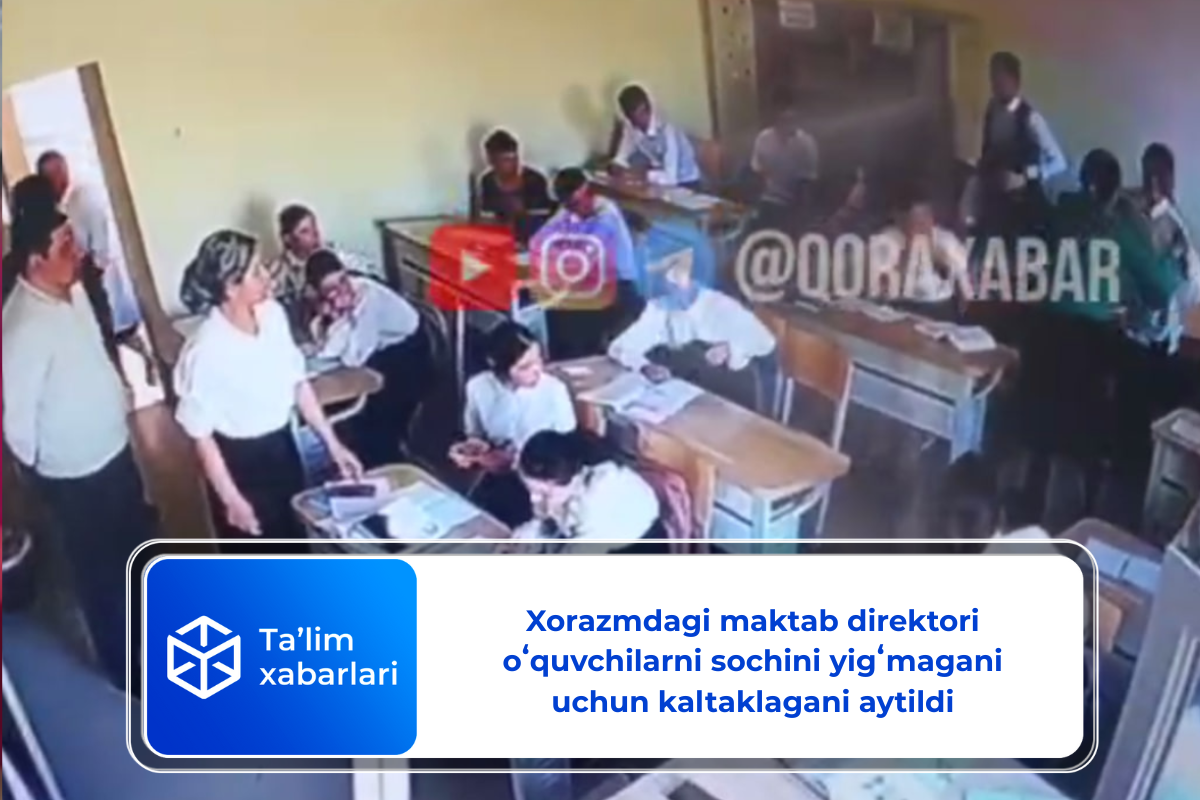 Xorazmdagi maktab direktori oʻquvchilarni sochini yigʻmagani uchun kaltaklagani aytildi