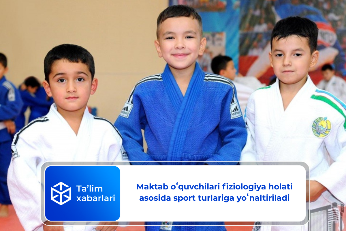 Maktab oʻquvchilari fiziologiya holati asosida sport turlariga yoʻnaltiriladi