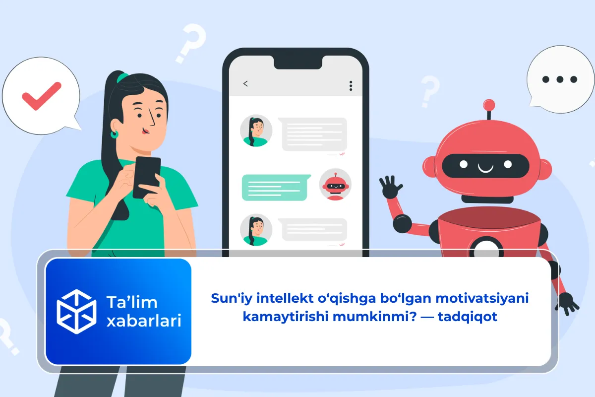 Sun'iy intellekt o‘qishga bo‘lgan motivatsiyani kamaytirishi mumkinmi? — tadqiqot