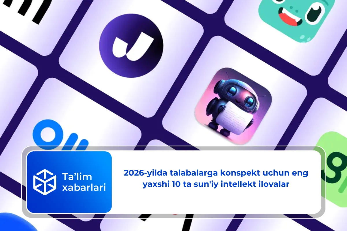 2026-yilda talabalarga konspekt uchun eng yaxshi 10 ta sun’iy intellekt ilovalar