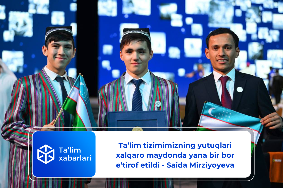 Ta’lim tizimimizning yutuqlari xalqaro maydonda yana bir bor e’tirof etildi – Saida Mirziyoyeva