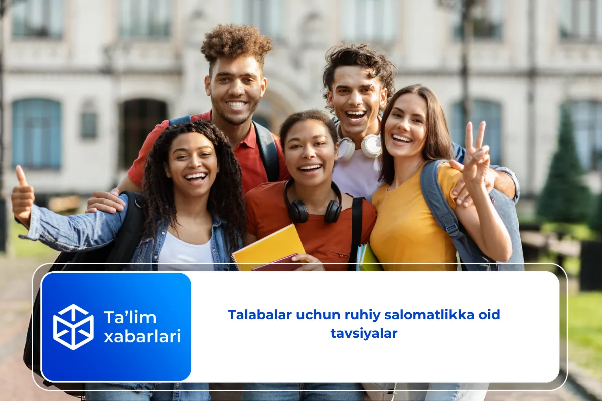 Talabalar uchun ruhiy salomatlikka oid tavsiyalar