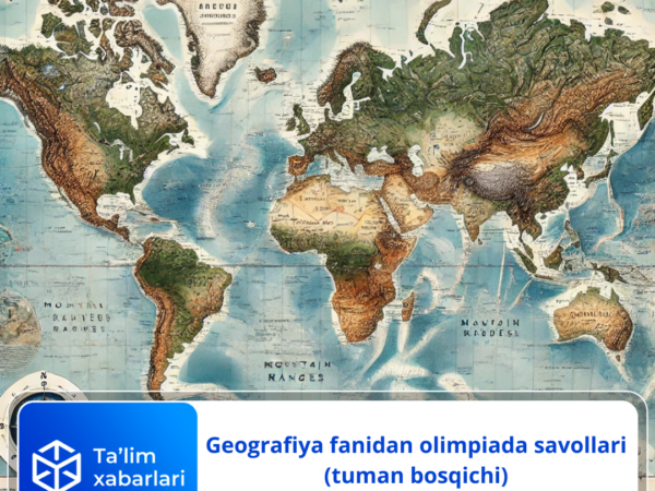 Geografiya fanidan olimpiada savollari (tuman bosqichi)