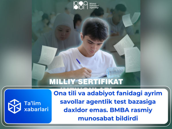 Ona tili va adabiyot fanidagi ayrim savollar agentlik test bazasiga daxldor emas. BMBA rasmiy munosabat bildirdi