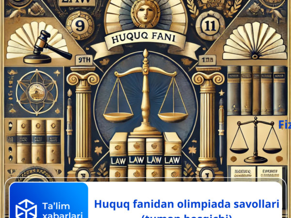 Huquq fanidan olimpiada savollari (tuman bosqichi)