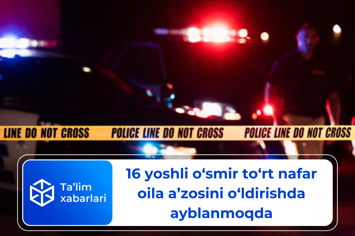 16 yoshli o‘smir to‘rt nafar oila a’zosini o‘ldirishda ayblanmoqda