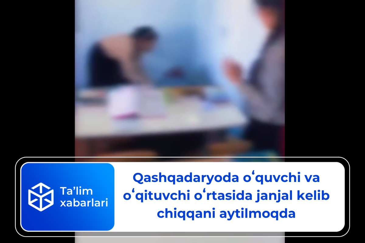 Qashqadaryoda oʻquvchi va oʻqituvchi oʻrtasida janjal kelib chiqqani aytilmoqda (video)