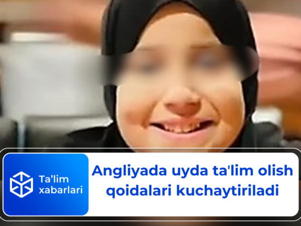 Angliyada uyda ta’lim olish qoidalari kuchaytiriladi