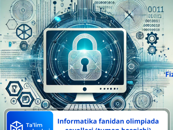 Informatika fanidan olimpiada savollari (tuman bosqichi)