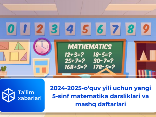 2024-2025-o‘quv yili uchun yangi 5-sinf matematika darsliklari va mashq daftarlari