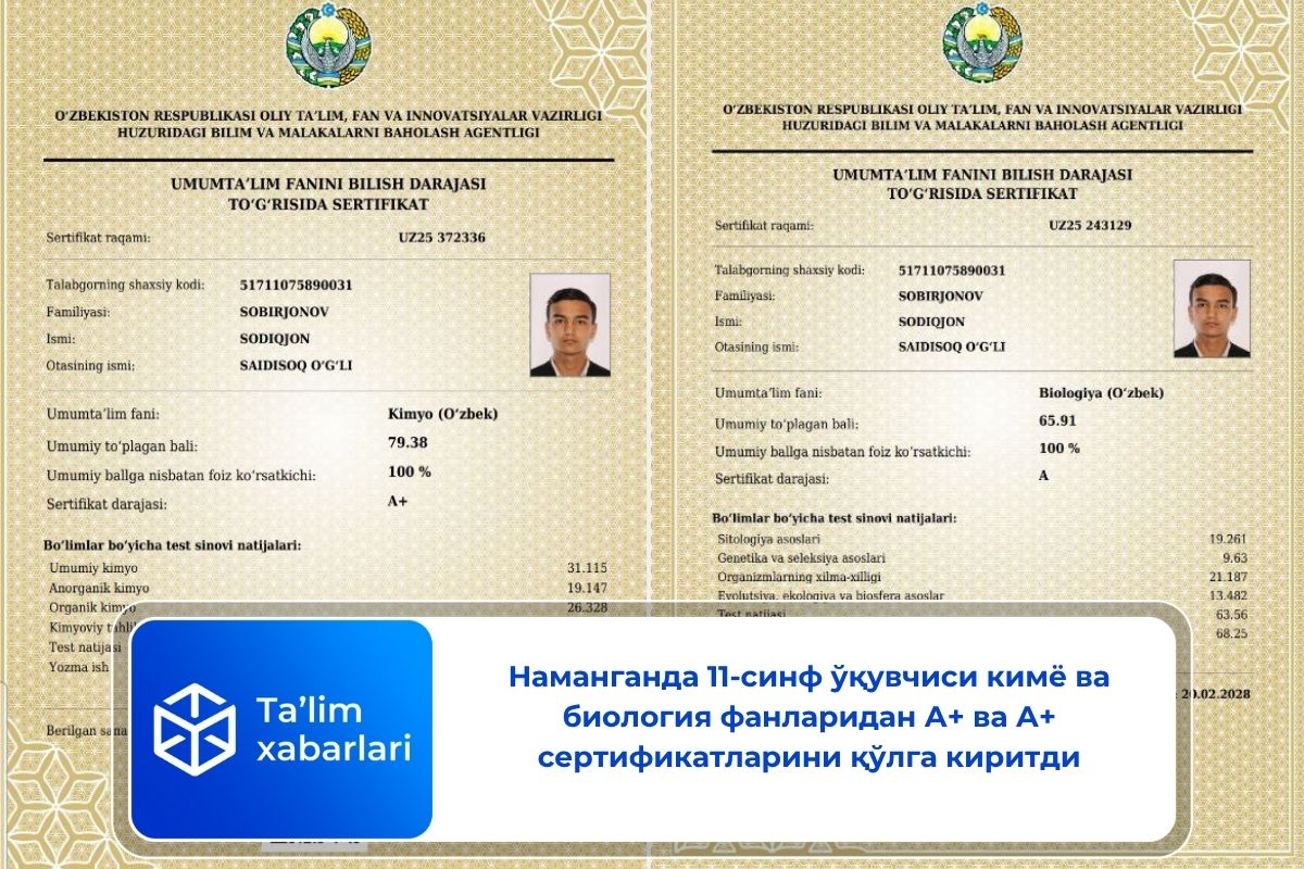 Наманганда 11-синф ўқувчиси кимё ва биология фанларидан А+ ва А+ сертификатларини қўлга киритди