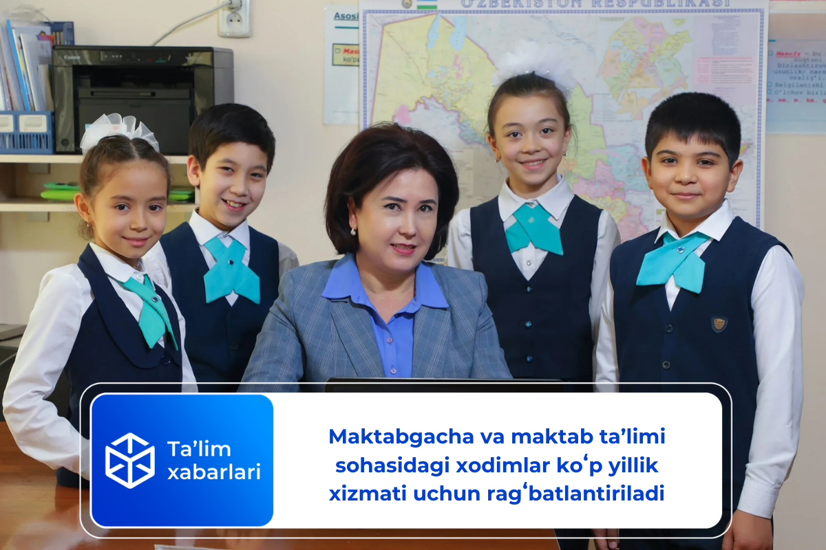 Maktabgacha va maktab taʼlimi sohasidagi xodimlar koʻp yillik xizmati uchun ragʻbatlantiriladi