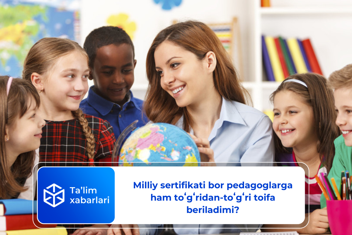 Milliy sertifikati bor pedagoglarga ham toʻgʻridan-toʻgʻri toifa beriladimi?