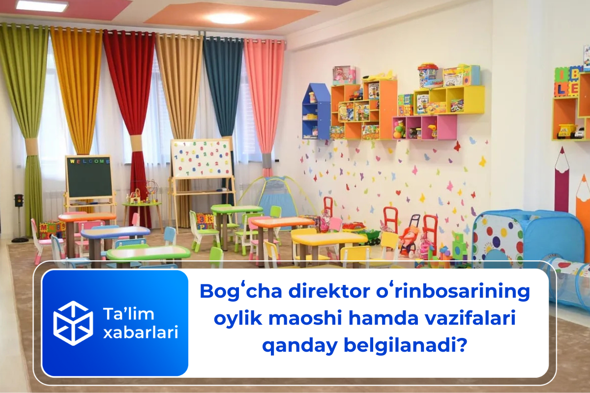 Bogʻcha direktor oʻrinbosarining oylik maoshi hamda vazifalari qanday belgilanadi?