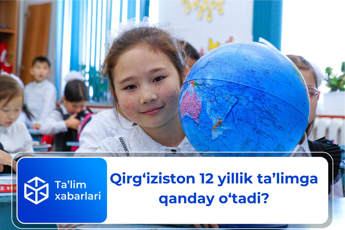 Qirg‘iziston 12 yillik ta’limga qanday o‘tadi?