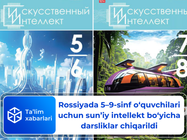 Rossiyada 5–9-sinf o‘quvchilari uchun sun’iy intellekt bo‘yicha darsliklar chiqarildi