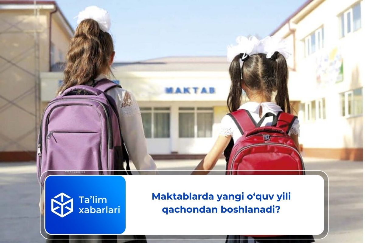Maktablarda yangi o‘quv yili qachondan boshlanadi?