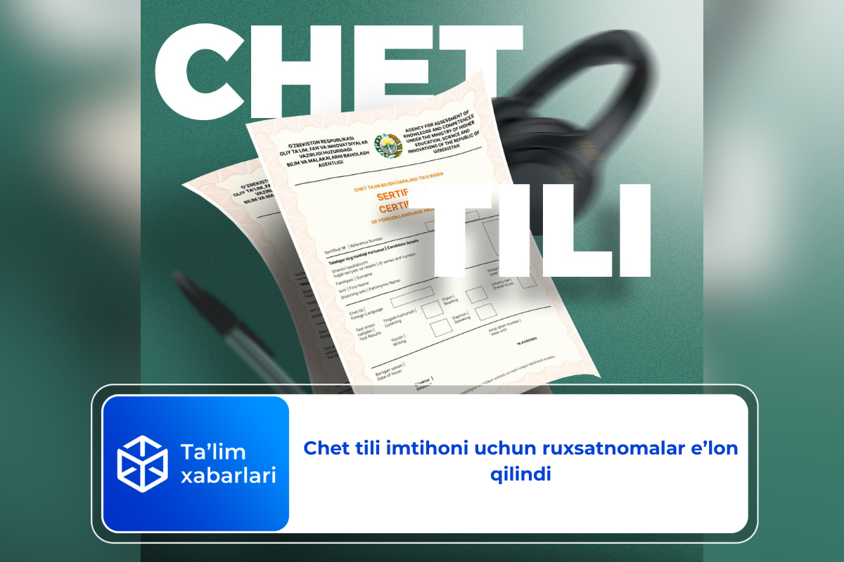 Chet tili imtihoni uchun ruxsatnomalar e’lon qilindi