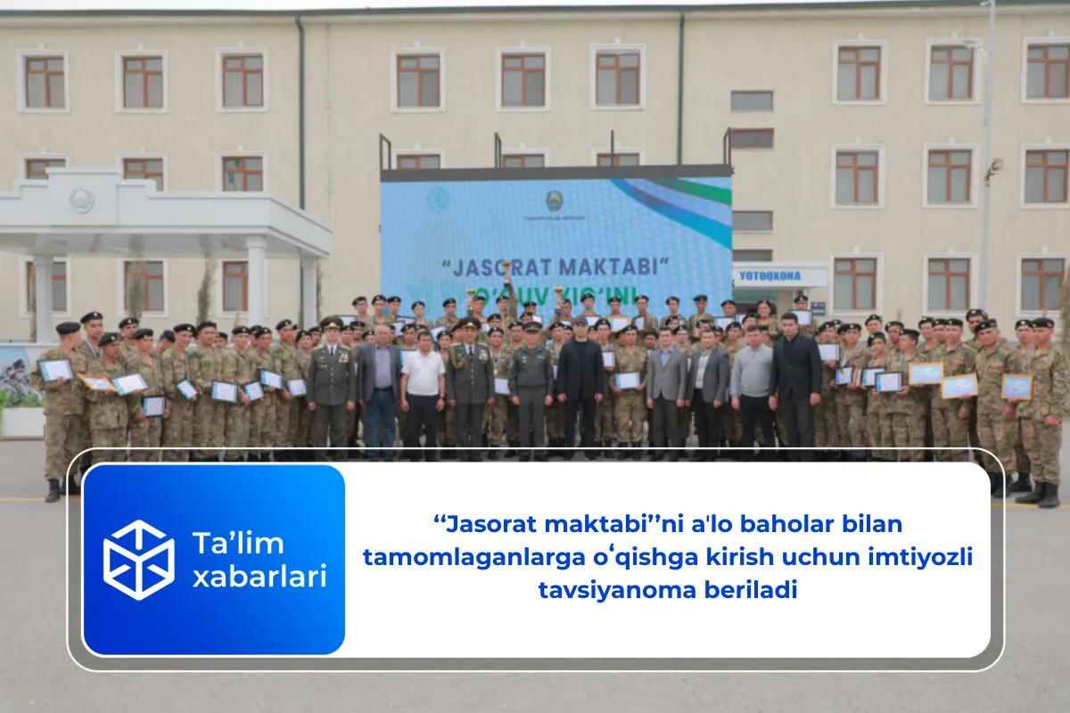 ‘‘Jasorat maktabi’’ni aʼlo baholar bilan tamomlaganlarga oʻqishga kirish uchun imtiyozli tavsiyanoma beriladi
