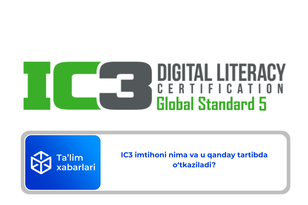 IC3 imtihoni nima va u qanday tartibda o‘tkaziladi?