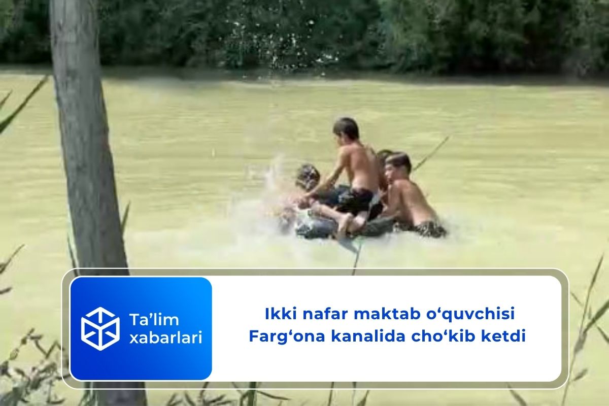 Ikki nafar maktab o‘quvchisi Farg‘ona kanalida cho‘kib ketdi