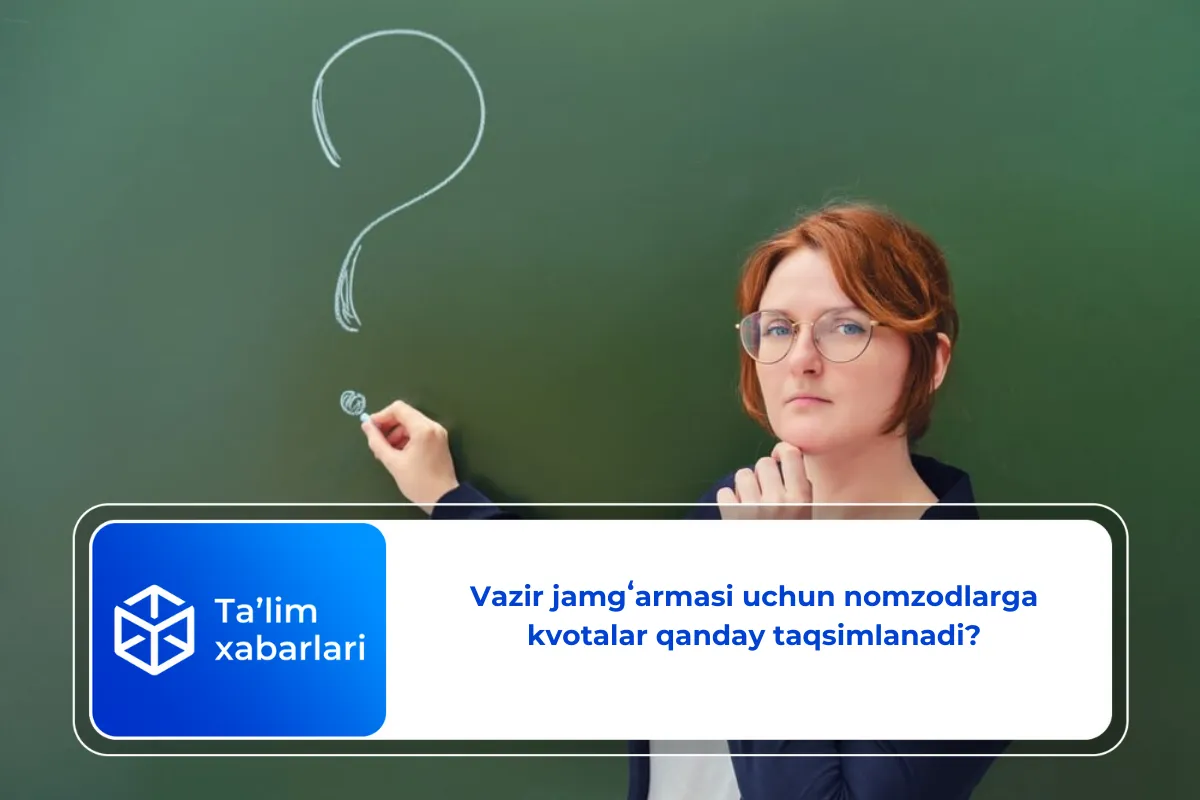 Vazir jamgʻarmasi uchun nomzodlarga kvotalar qanday taqsimlanadi?