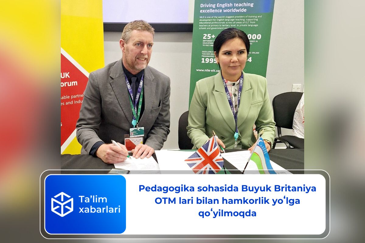 Pedagogika sohasida Buyuk Britaniya OTM lari bilan hamkorlik yoʻlga qoʻyilmoqda