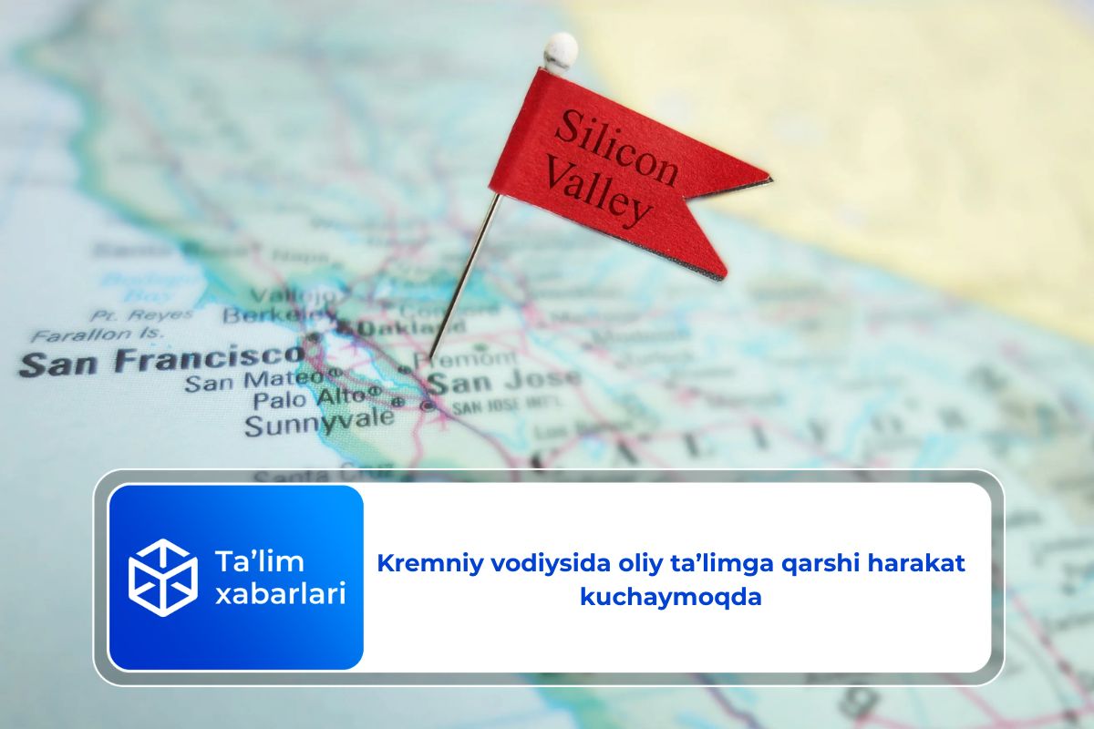 Kremniy vodiysida oliy ta’limga qarshi harakat kuchaymoqda