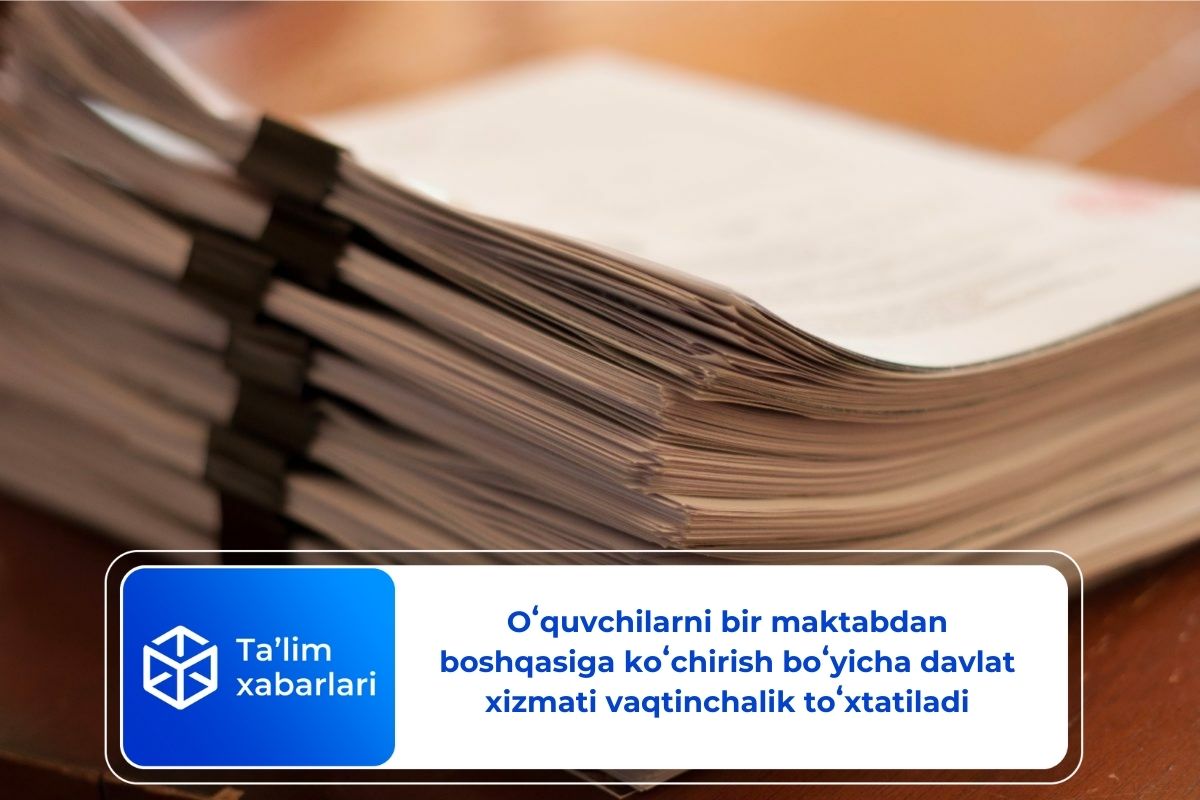 Oʻquvchilarni bir maktabdan boshqasiga koʻchirish boʻyicha davlat xizmati vaqtinchalik toʻxtatiladi