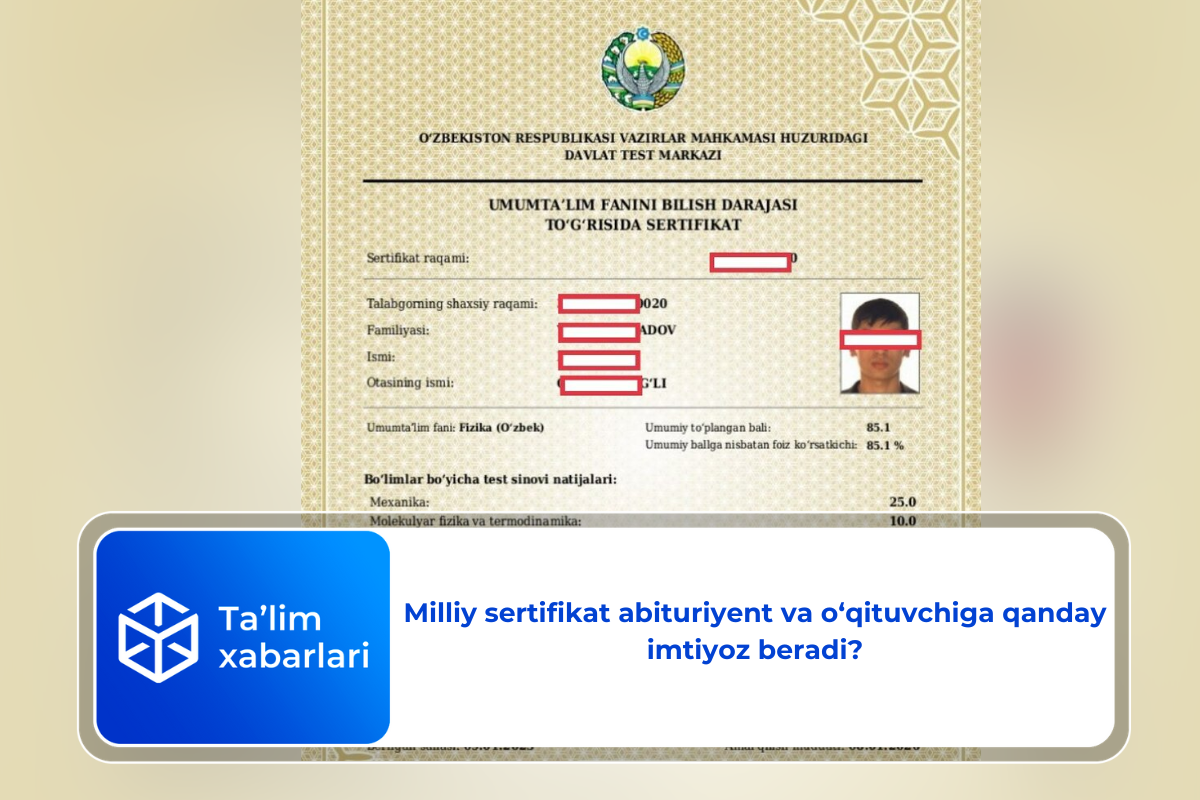 ​Milliy sertifikat abituriyent va o‘qituvchiga qanday imtiyoz beradi?