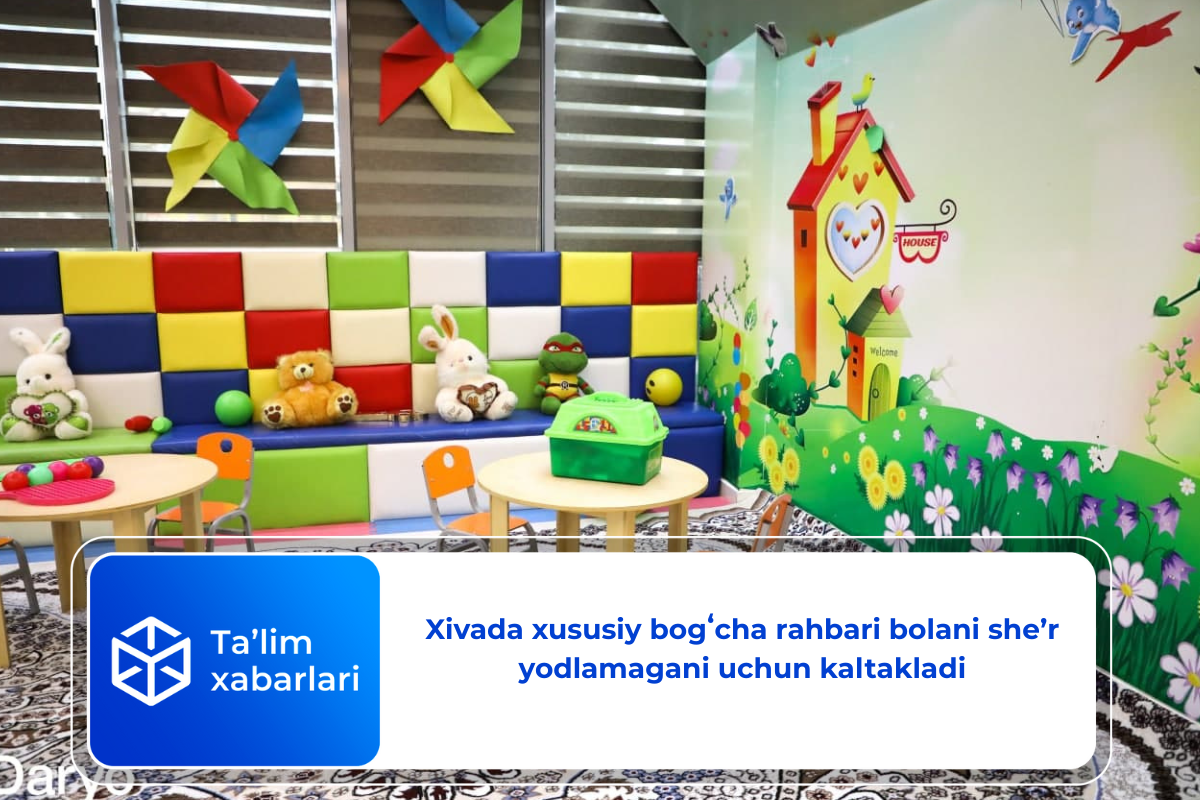 Xivada xususiy bogʻcha rahbari bolani she’r yodlamagani uchun kaltakladi