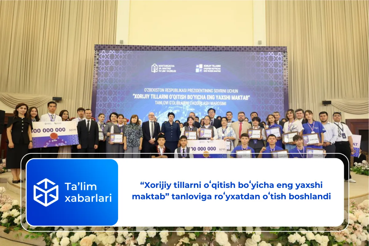 “Xorijiy tillarni oʻqitish boʻyicha eng yaxshi maktab” tanloviga roʻyxatdan oʻtish boshlandi