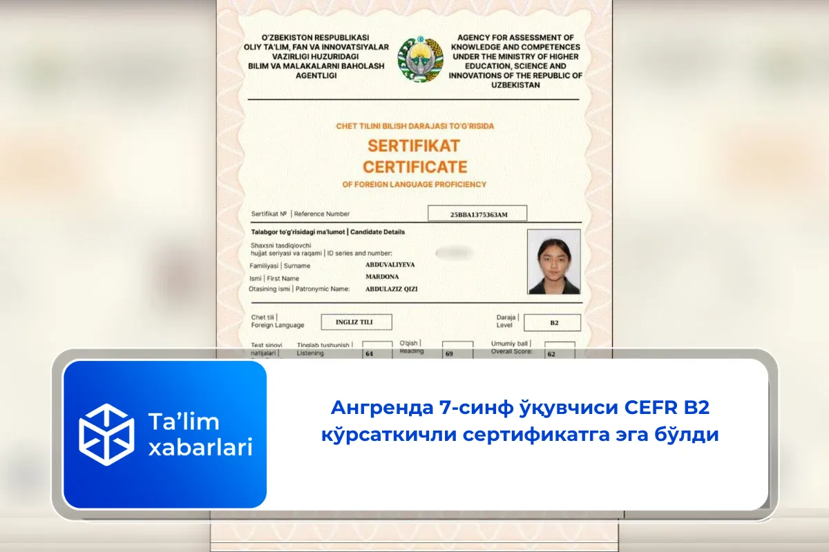 Ангренда 7-синф ўқувчиси CEFR B2 кўрсаткичли сертификатга эга бўлди