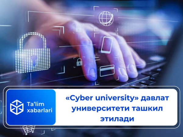 «Cyber university» давлат университети ташкил этилади