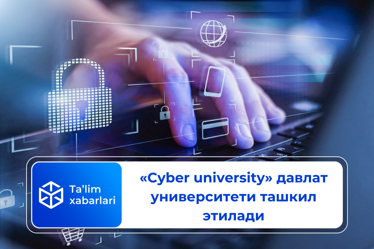 «Cyber university» давлат университети ташкил этилади