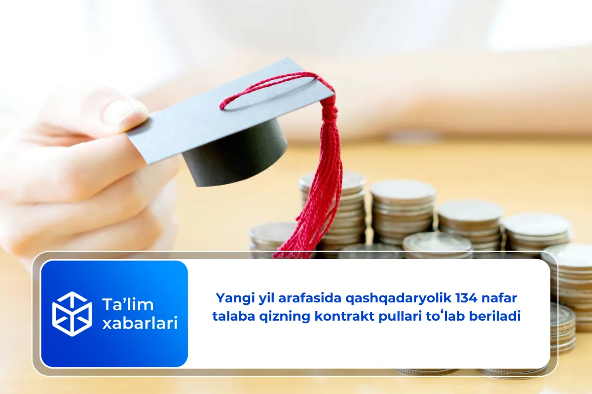 Yangi yil arafasida qashqadaryolik 134 nafar talaba qizning kontrakt pullari toʻlab beriladi