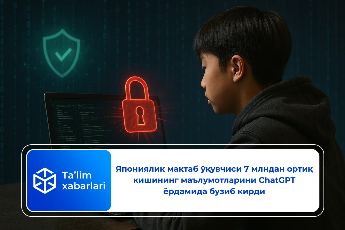 Япониялик мактаб ўқувчиси 7 млндан ортиқ кишининг маълумотларини ChatGPT ёрдамида бузиб кирди