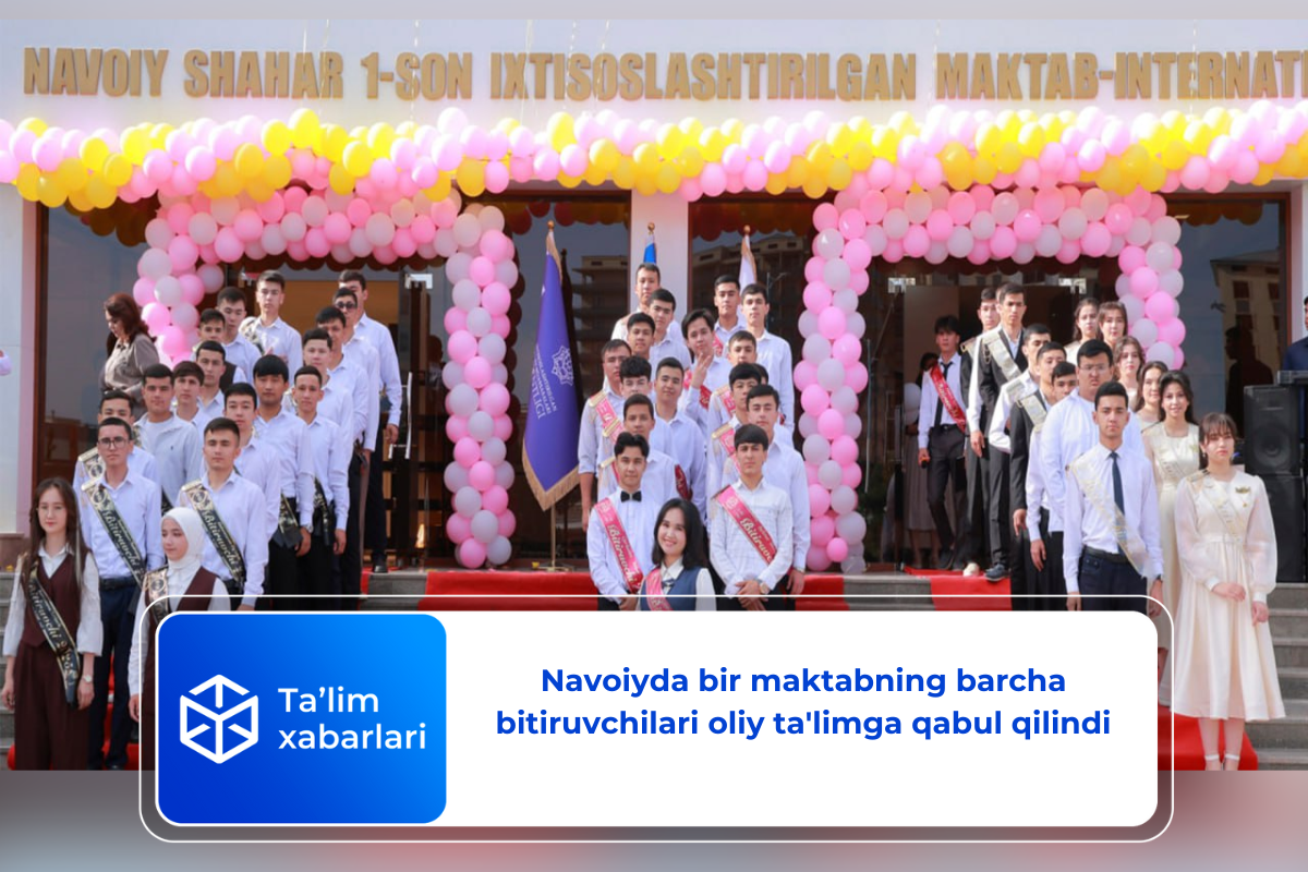Navoiyda bir maktabning barcha bitiruvchilari oliy ta’limga qabul qilindi
