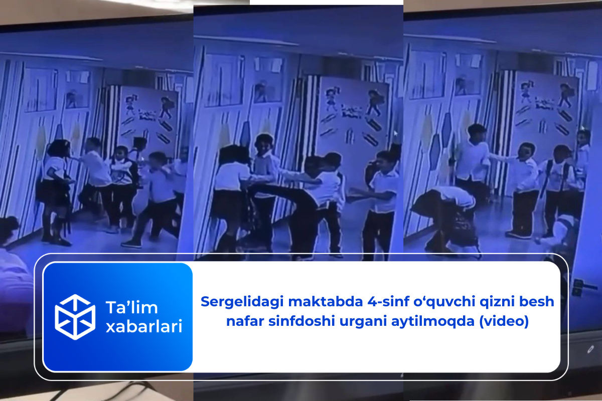 Sergelidagi maktabda 4-sinf o‘quvchi qizni besh nafar sinfdoshi urgani aytilmoqda (video)