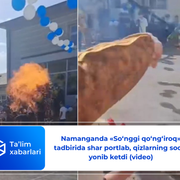 Namanganda «So‘nggi qo‘ng‘iroq» tadbirida shar portlab, qizlarning sochi yonib ketdi