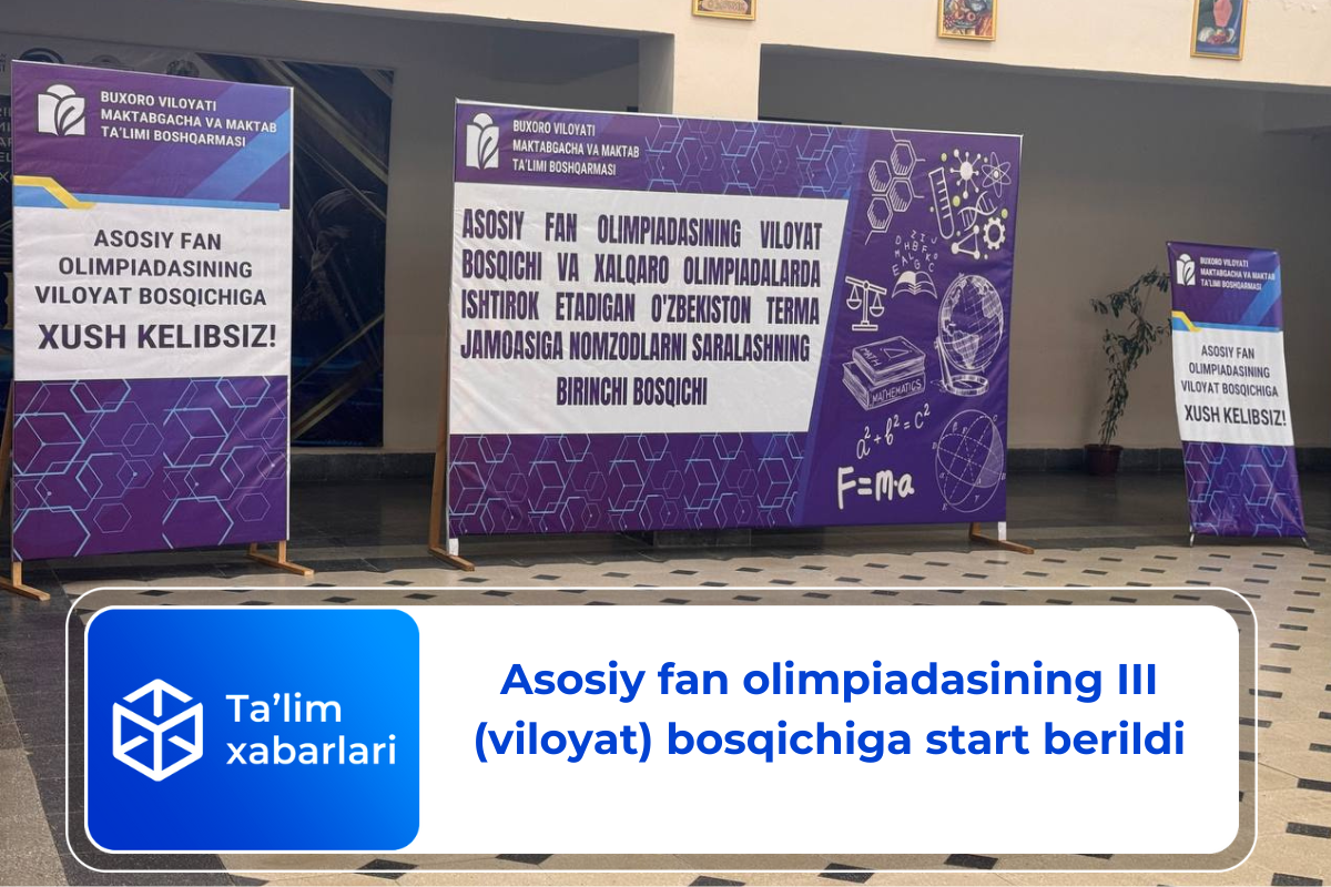 Asosiy fan olimpiadasining III (viloyat) bosqichiga start berildi