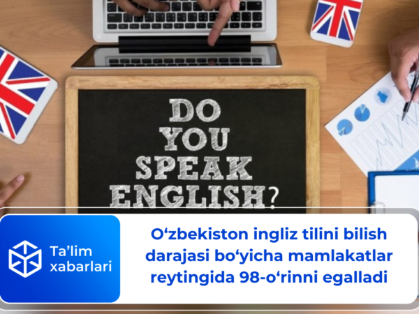 O‘zbekiston ingliz tilini bilish darajasi bo‘yicha mamlakatlar reytingida 98-o‘rinni egalladi