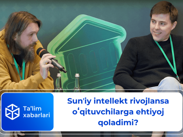 Sunʼiy intellekt rivojlansa oʻqituvchilarga ehtiyoj qoladimi?